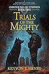 Trials of the Mighty (Chronicles of Stephen #2)