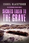 Secrets Taken to ...
