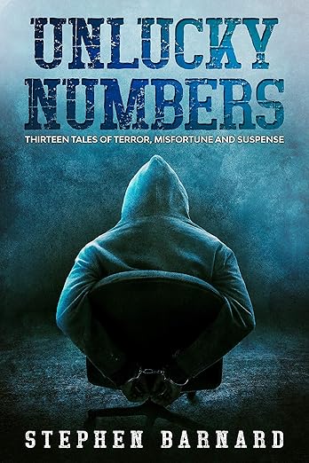 Unlucky Numbers: Thirteen Tales of Terror, Misfortune and Suspense
