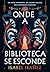 Onde a biblioteca se esconde (Segredos do Nilo, #2)