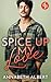 Spice up my love | Eine spicy opposites attract MM Romance: Ich wollte mich nie wieder auf die Liebe einlassen – doch dann hab ich dich getroffen! (Rainbow Cove Lovestories 2) (German Edition)