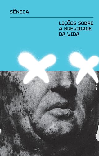 Lições sobre a brevidade da vida (Portuguese Edition)