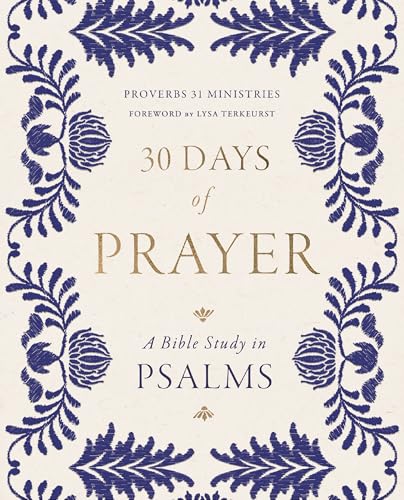 30 Days of Prayer: A Bible Study in Psalms (Proverbs 31 Ministries)