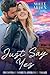 Just Say Yes (More Than Fri...