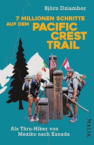 7 Millionen Schritte auf dem Pacific Crest Trail: Als Thru-Hiker von Mexiko nach Kanada | Mit Tipps, Tricks und Info zu Finanzierung, Budgetierung, ... ... aus der Thru-Hiker-Szene (German Edition)
