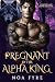 Pregnant by the Alpha King ...