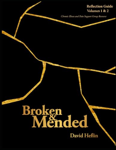 Reflection Guide, volumes 1 & 2: Chronic Illness and Pain Support Group Resource (Broken and Mended Leader and Reflection Guides)