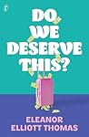 Do We Deserve This?