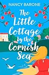 The Little Cottage by the Cornish Sea by Nancy Barone
