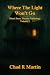 Where The Light Won't Go by Chad Martin
