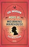 Morte al Mourning Warehouse (Italian Edition)