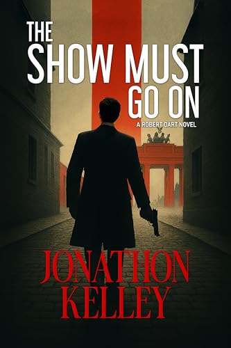 The Show Must Go On (Robert Dart Thrillers, #1)