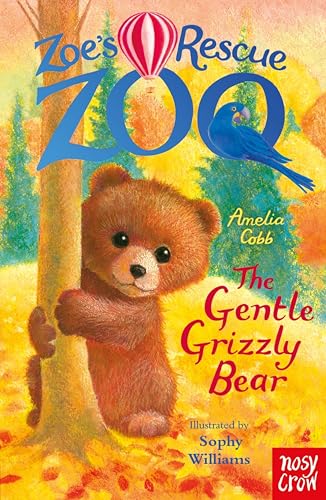 Zoe's Rescue Zoo: The Gentle Grizzly Bear (Kindle Edition)
