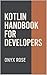 Kotlin Handbook for Developers