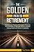 The Golden Path to Retireme...