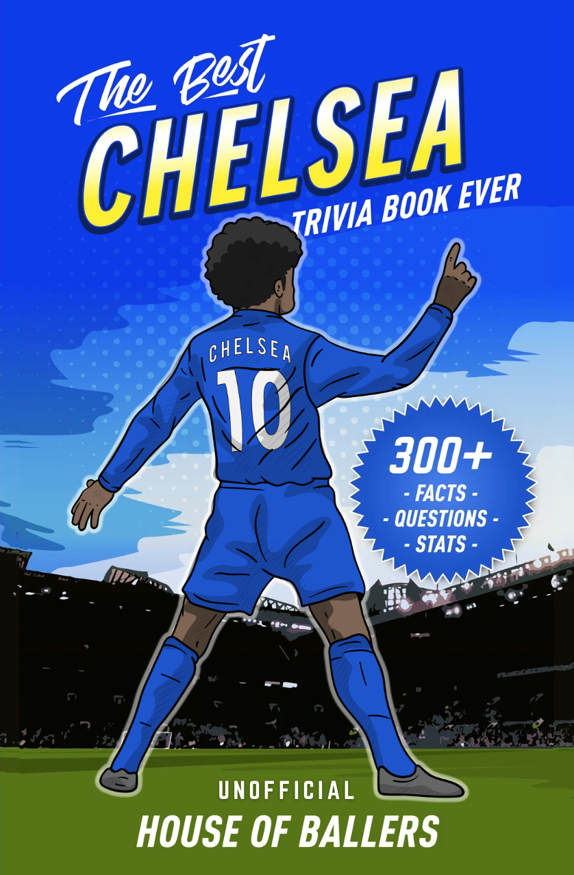 The Best Chelsea Trivia Book Ever: 300+ Interesting Trivia Questions and Random, Shocking, Fun Facts Every Blues Fan Needs to Know (Unofficial)