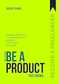 Be a Product That Grows: Freelance Branding Tips to Become a High Income Freelancer
