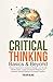 Critical Thinking Basics & ...