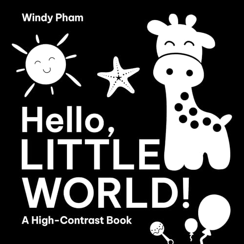 Hello, Little World: A High Contrast Book of Babies: 100+ Black & White Shapes, Animals & Nature for Newborns (Kindle Edition)