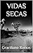 VIDAS SECAS (Portuguese Edition)