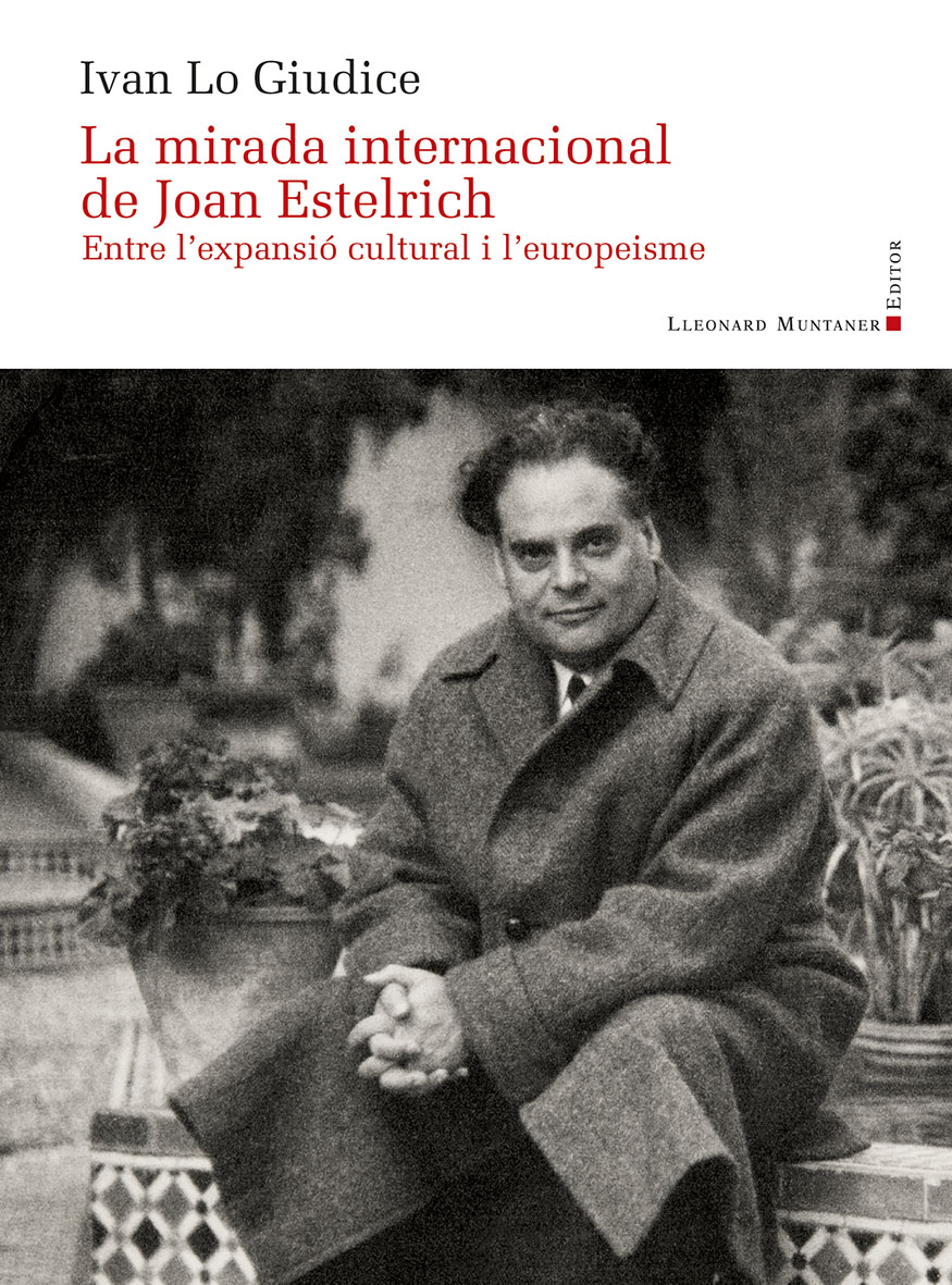 La mirada internacional de Joan Estelrich: Entre l'expansió cultural i l'europeisme
