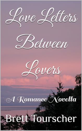 Love Letters Between Lovers: A Romance Novella (Kindle Edition)