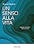 Un senso alla vita. Indagin...
