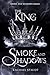 The King of Smoke and Shadows