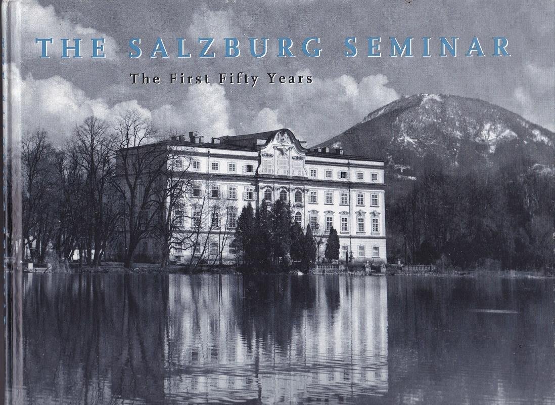 The Salzburg Seminar: The First Fifty Years