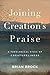 Joining Creation's Praise: A Theological Ethic of Creatureliness