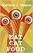 Eat Cat Food by Matthew J. Gleason