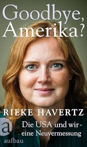 Goodbye, Amerika?: Die USA und wir – eine Neuvermessung (German Edition)