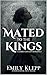 Mated To The Kings