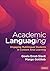 Academic Languaging: Engaging Multilingual Students in Content Area Learning