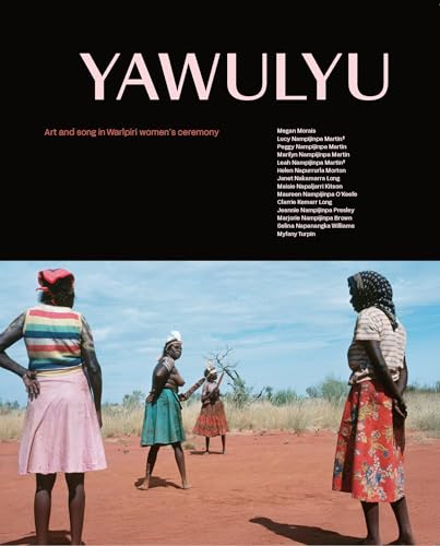Yawulyu: Art and song in Warlpiri women's ceremony (Hardcover)