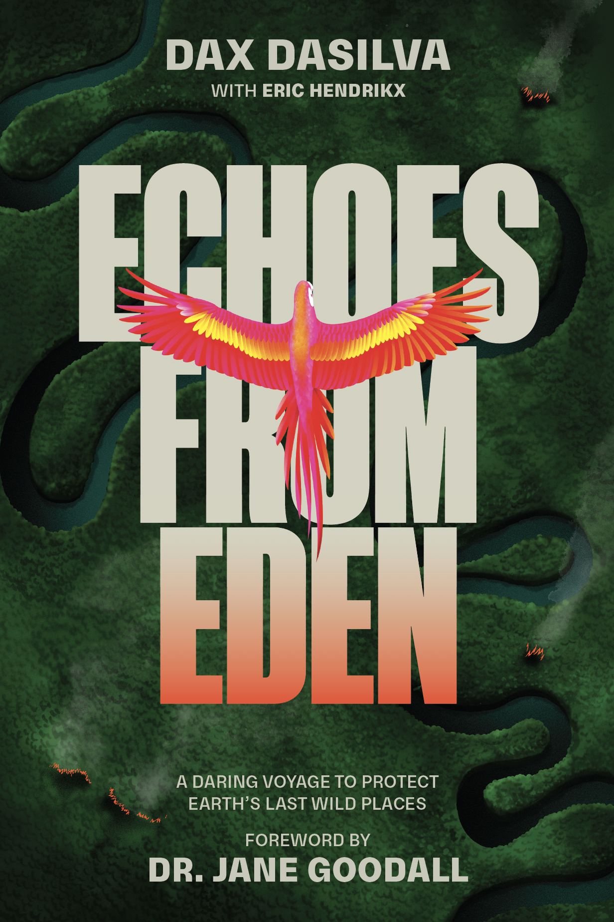 Echoes from Eden: A Daring Voyage to Protect Earth's Last Wild Places (Hardcover)