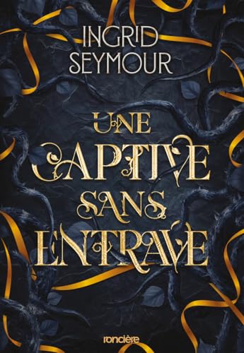 La Guérisseuse de royaumes - Tome 02 Une captive sans entrave (broché) (02)