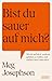 Bist du sauer auf mich?: Wie du aufhörst, anderen gefallen zu wollen, und endlich dein Leben lebst | Das perfekte Buch für alle People Pleaser und Overthinker (German Edition)