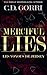 Merciful Lies by C.D. Gorri