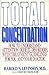 Total Concentration: How to Understand Attention Deficit Disorders with Treatment Guidelines for You and Your Doctor