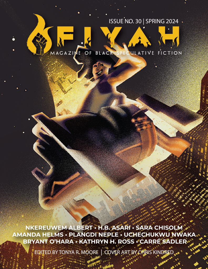 FIYAH Magazine of Black Speculative Fiction, Issue #30, Spring 2024
