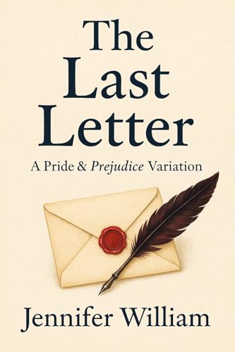 The Last Letter: A Pride and Prejudice Variation (Kindle Edition)