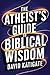 The Atheist's Guide to Bibl...