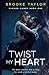 Twist My Heart (Original Cover) by Brooke Taylor