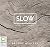 Slow by Brooke McAlary