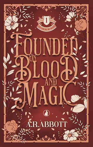 Founded on Blood and Magic: The House of Ward Book One (Kindle Edition)