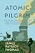 Atomic Pilgrim: How Walking...