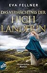 Das Vermächtnis der Highlanderin by Eva Fellner