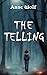 The Telling by Anne   Wolf