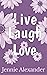 Live Laugh Love